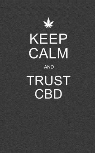 Cover for Cbd Therapy Journals · Keep Calm and Trust CBD (Paperback Bog) (2019)