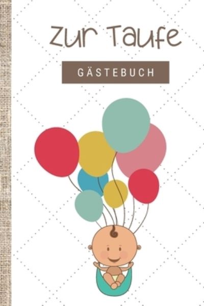 Cover for Süße Neuigkeiten Verlag · Zur Taufe Gastebuch (Paperback Book) (2019)