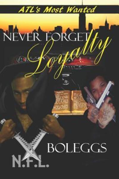 Cover for Boleggs Tony · N.F.L. Never Forget Loyalty (Paperback Book) (2015)