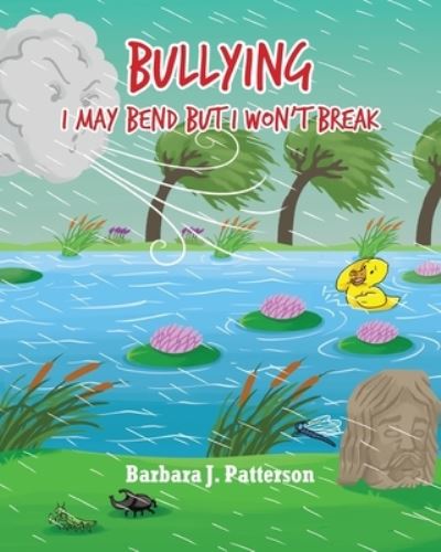 Cover for Barbara J Patterson · Bullying: I May Bend But I Won't Break (Paperback Book) (2022)