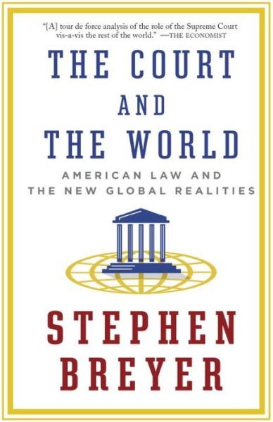 Cover for Stephen Breyer · The Court and the World: American Law and the New Global Realities (Taschenbuch) (2016)