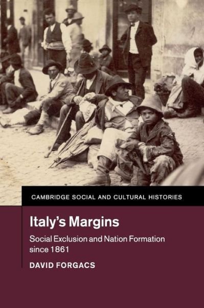 Cover for Forgacs, David (New York University) · Italy's Margins: Social Exclusion and Nation Formation since 1861 - Cambridge Social and Cultural Histories (Taschenbuch) (2016)