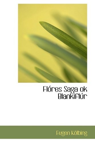 Cover for Eugen Kölbing · Flóres Saga Ok Blankiflúr (Hardcover Book) (2009)