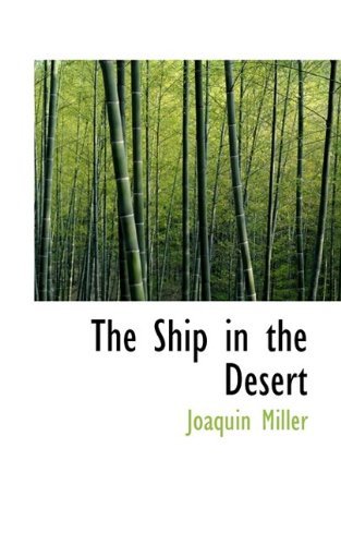 Cover for Joaquin Miller · The Ship in the Desert (Paperback Book) (2009)