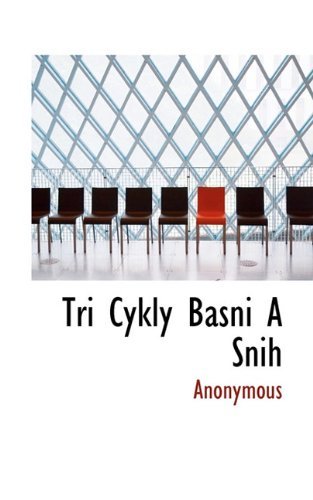 Tri Cykly Basni a Snih - Anonymous - Bøger - BiblioLife - 9781117795072 - 16. december 2009