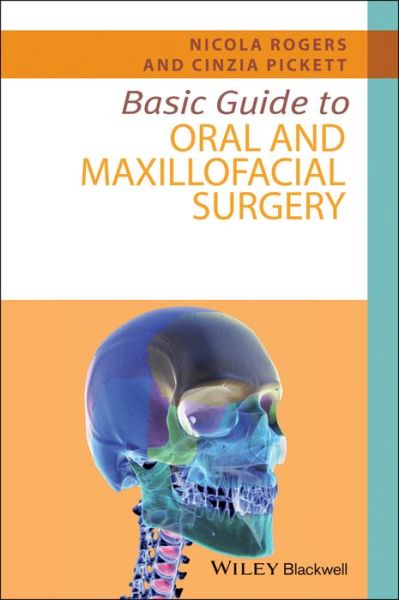Cover for Rogers, Nicola (Bristol Dental Hospital, UK) · Basic Guide to Oral and Maxillofacial Surgery - Basic Guide Dentistry Series (Paperback Book) (2017)