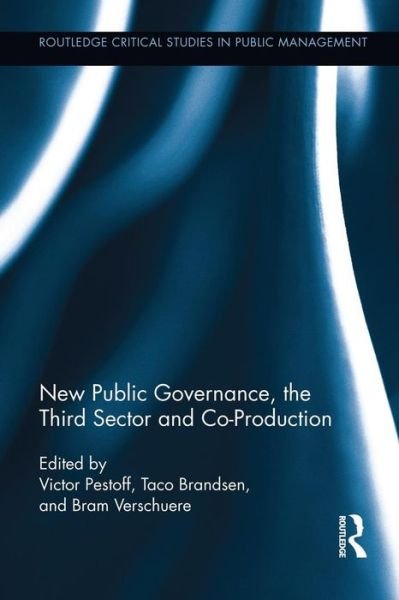 New Public Governance, the Third Sector, and Co-Production - Routledge Critical Studies in Public Management -  - Livres - Taylor & Francis Ltd - 9781138952072 - 22 juillet 2015