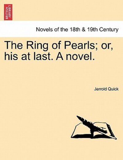 Cover for Jerrold Quick · The Ring of Pearls; Or, His at Last. a Novel. (Paperback Book) (2011)