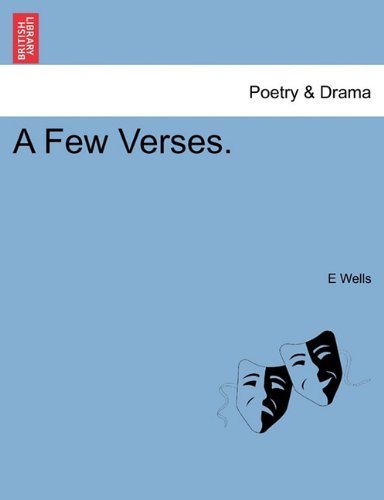 Cover for E Wells · A Few Verses. (Paperback Book) (2011)