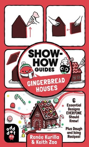 Cover for Renee Kurilla · Show-How Guides: Gingerbread Houses: 6 Essential Designs Everyone Should Know! Plus Dough and Icing Recipes! - Show-How Guides (Paperback Book) (2022)