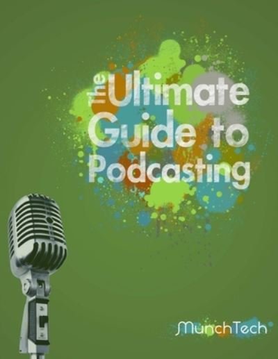 Cover for B, Jamie. F, Aaron · Ultimate Guide to Podcasting (B &amp; W) (Book) (2013)