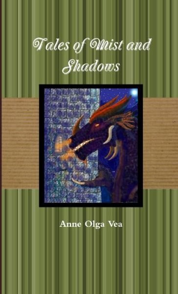 Cover for Anne Olga Vea · Tales of Mist and Shadows (Book) (2012)