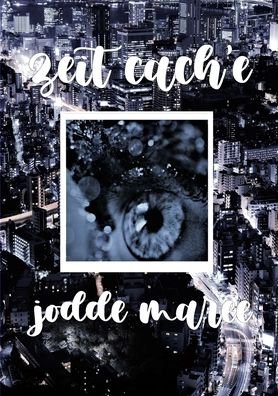 Cover for Jodde Maree · Zeit Cach'e (Pocketbok) (2021)