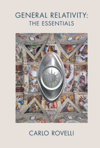 General Relativity: The Essentials - Rovelli, Carlo (Universite d'Aix-Marseille) - Books - Cambridge University Press - 9781316516072 - September 9, 2021