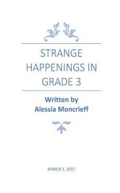 Cover for Alessia Moncrieff · Strange Happenings in Grade 3 (Paperback Book) (2024)