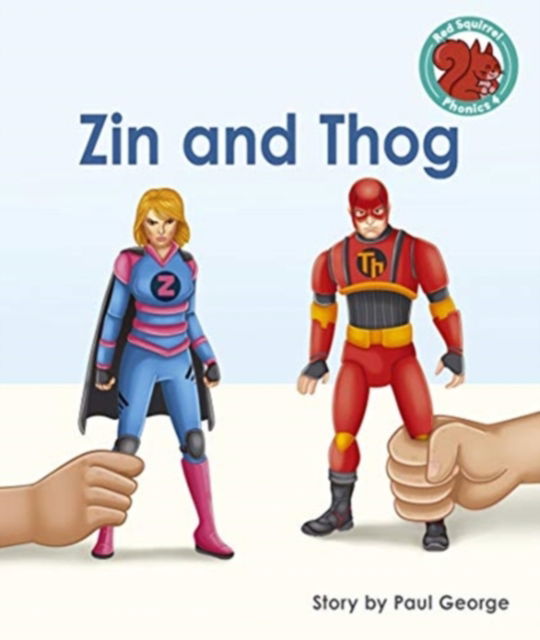 Cover for Paul George · Zin and Thog - Red Squirrel Phonics Level 4 (Paperback Book) (2021)