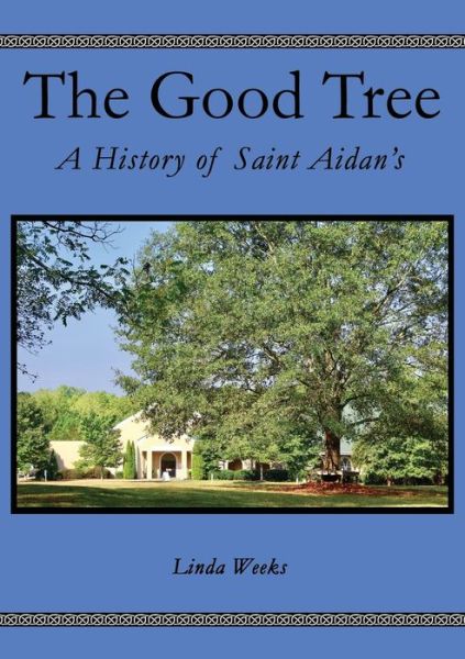 Cover for Linda Weeks · The Good Tree (Paperback Book) (2020)