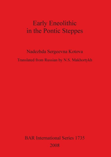 Cover for N. S. Kotova · Early Eneolithic in the Pontic Steppes (Book) (2008)