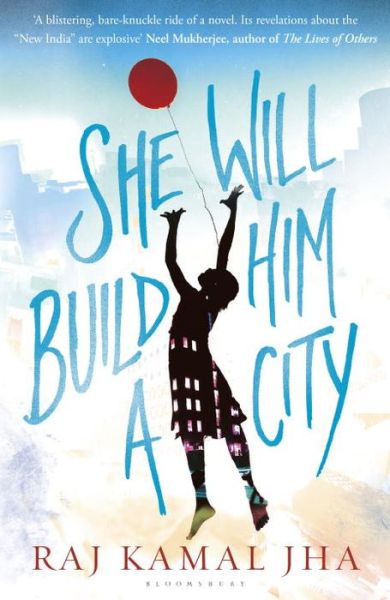 Cover for Raj Kamal Jha · She Will Build Him a City (Paperback Book) (2016)