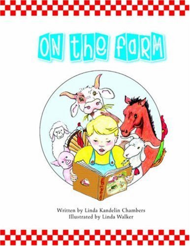 On the Farm - Linda Kandelin Chambers - Livres - Xlibris Corporation - 9781413495072 - 11 juillet 2005