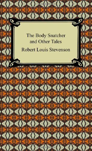 The Body Snatcher and Other Tales - Robert Louis Stevenson - Livros - Digireads.com - 9781420932072 - 2009