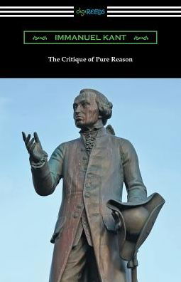 The Critique of Pure Reason - Immanuel Kant - Books - Digireads.com - 9781420958072 - June 10, 2018