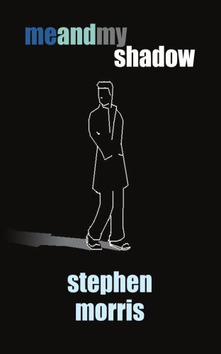 Cover for Stephen Morris · Me and My Shadow (Paperback Book) (2006)