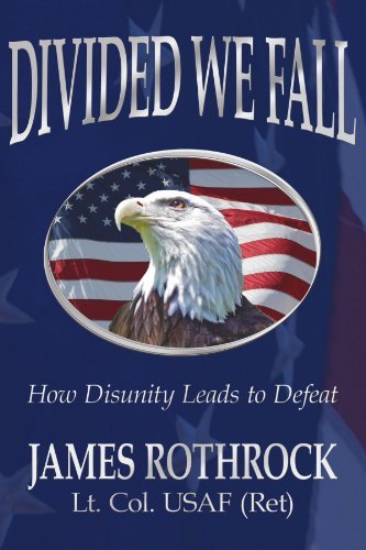 Divided We Fall: How Disunity Leads to Defeat - Lcol James Rothrock - Książki - AuthorHouse - 9781425911072 - 10 maja 2006