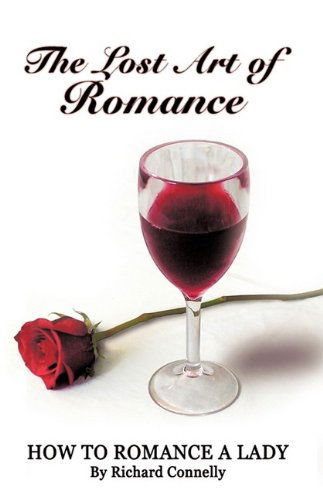 Cover for Richard Connelly · The Lost Art of Romance: How to Romance a Lady (Hardcover Book) (2009)