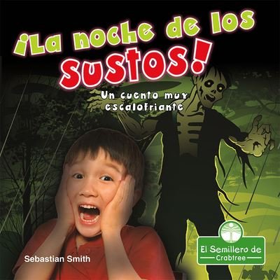 Cover for Sebastian Smith · !la Noche de Los Sustos! Un Cuento Muy Escalofriante (Inbunden Bok) (2021)