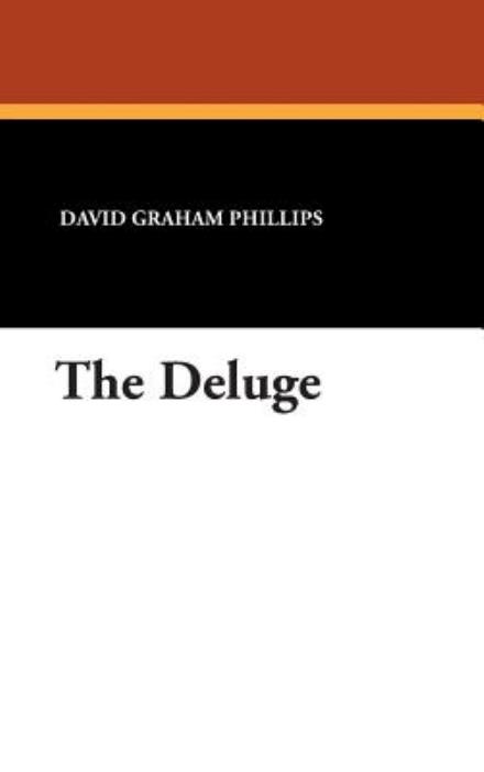 Cover for David Graham Phillips · The Deluge (Hardcover Book) (2007)