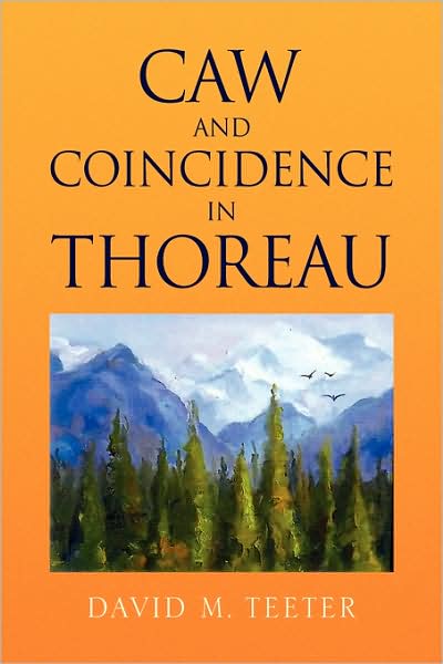Cover for David M Teeter · Caw and Coincidence in Thoreau (Paperback Book) (2008)