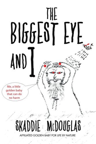 Cover for Skaddie Mcdouglas · The Biggest Eye and I (Paperback Book) (2008)