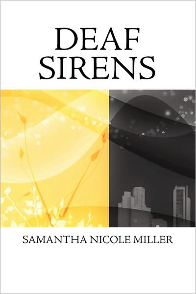 Cover for Samantha Nicole Miller · Deaf Sirens (Paperback Book) (2009)