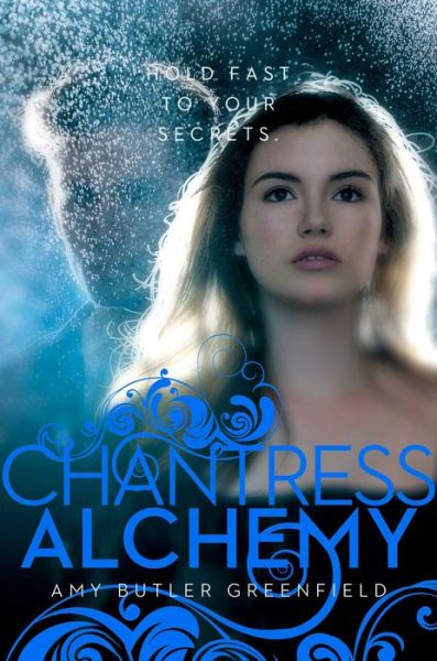 Cover for Amy Butler Greenfield · Chantress Alchemy (Hardcover Book) (2014)