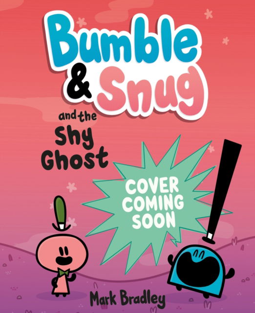 Cover for Mark Bradley · Bumble and Snug and the Shy Ghost: Book 3 - Bumble and Snug (Paperback Book) (2023)