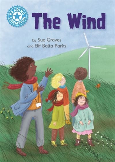 Cover for Sue Graves · Reading Champion: The Wind: Independent Reading Non-Fiction Blue 4 - Reading Champion (Hardcover Book) (2022)