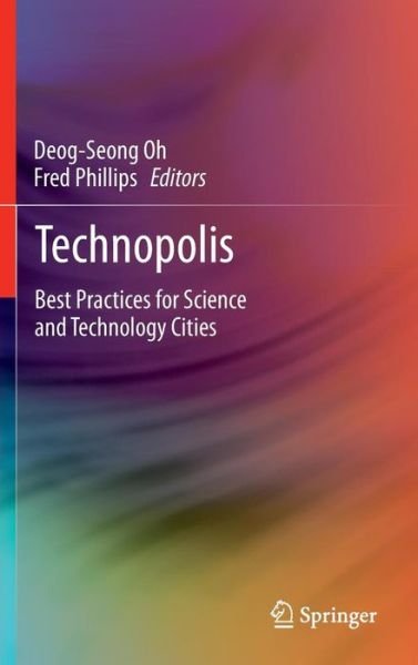 Cover for Deog-seong Oh · Technopolis: Best Practices for Science and Technology Cities (Gebundenes Buch) [2014 edition] (2014)