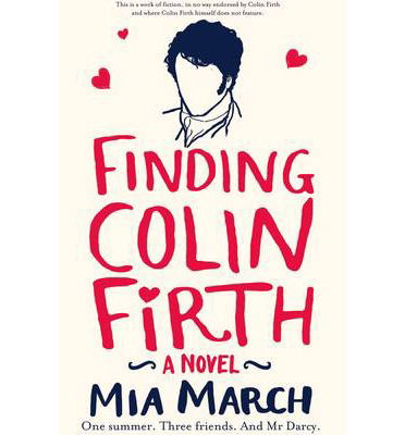Finding Colin Firth - Mia March - Livros - Pan Macmillan - 9781447254072 - 7 de novembro de 2013