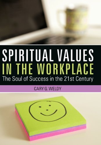 Cover for Cary G Weldy · Spiritual Values in the Workplace: The Soul of Success in the 21st Century (Hardcover Book) (2011)