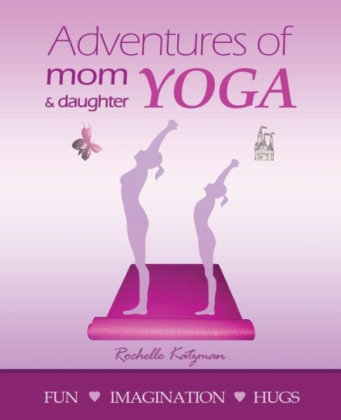 Cover for Rochelle Katzman · Adventures of Mom and Daughter Yoga (Paperback Book) (2013)