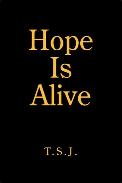 Cover for T T.s.j · Hope is Alive (Paperback Book) (2010)