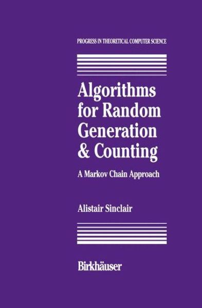 Cover for A. Sinclair · Algorithms for Random Generation and Counting: a Markov Chain Approach - Progress in Theoretical Computer Science (Paperback Book) [Softcover Reprint of the Original 1st Ed. 1993 edition] (2012)