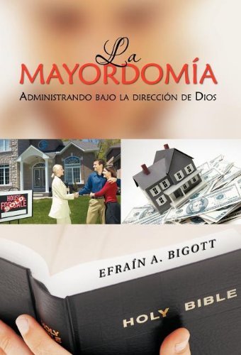La Mayordomía - Efraín A. Bigott - Boeken - Palibrio - 9781463304072 - 1 augustus 2011
