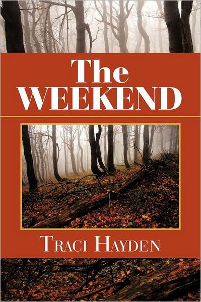 Cover for Traci Hayden · The Weekend (Paperback Book) (2011)