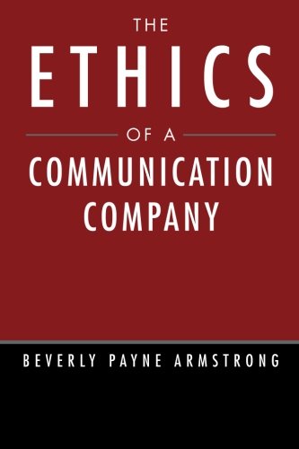 Cover for Beverly Payne Armstrong · The Ethics of a Communication Company (Pocketbok) (2011)
