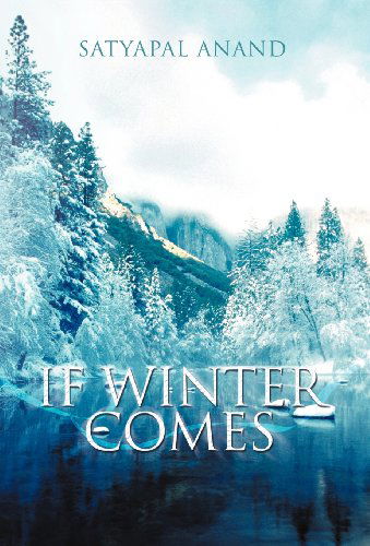 Cover for Satyapal Anand · If Winter Comes (Hardcover Book) (2012)