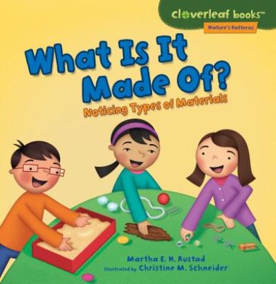 What is It Made Of?: Noticing Types of Materials - Martha E H Rustad - Books - Millbrook Press - 9781467786072 - August 1, 2015