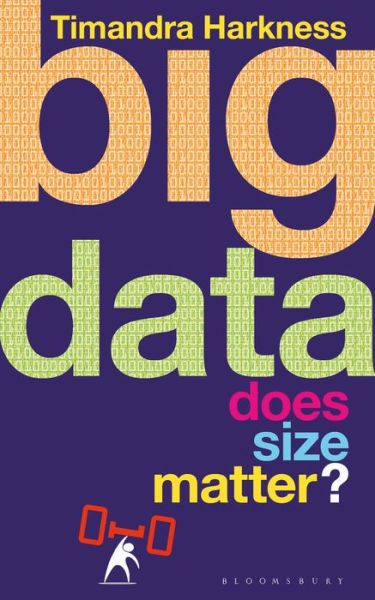 Cover for Timandra Harkness · Big Data: Does Size Matter? (Taschenbuch) (2017)