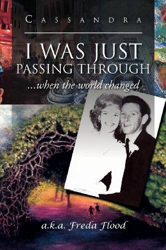 Cover for Cassandra · I Was Just Passing Through: ...when the World Changed (Paperback Book) (2012)